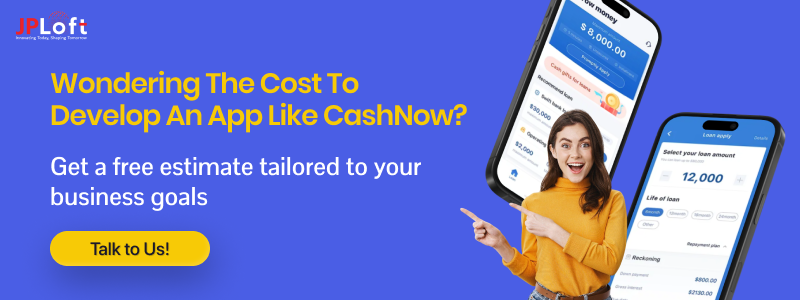 Wondering the Cost to Develop an App like CashNow CTA1